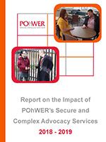 Cover of the Report on the Impact of POhWER's Secure and Complex Advocacy Services 2018-2019
