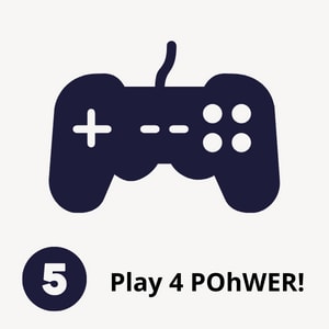 5. play for POhWER